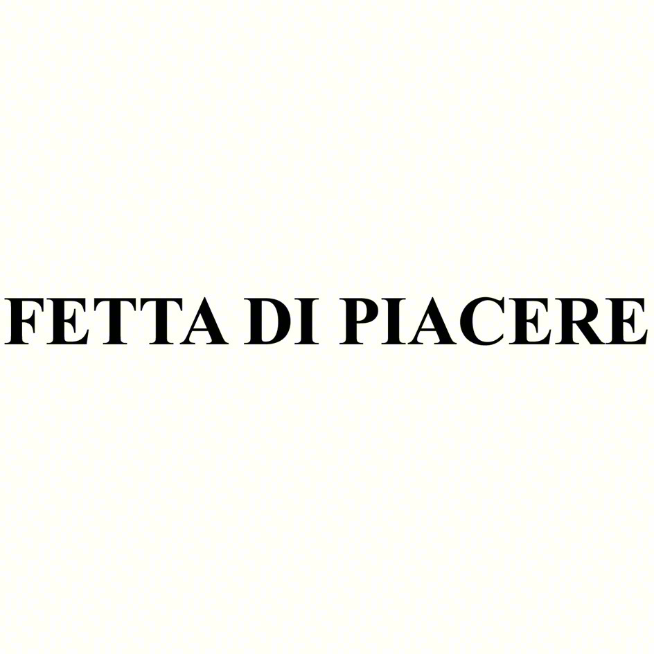 FETTA DI PIACERE