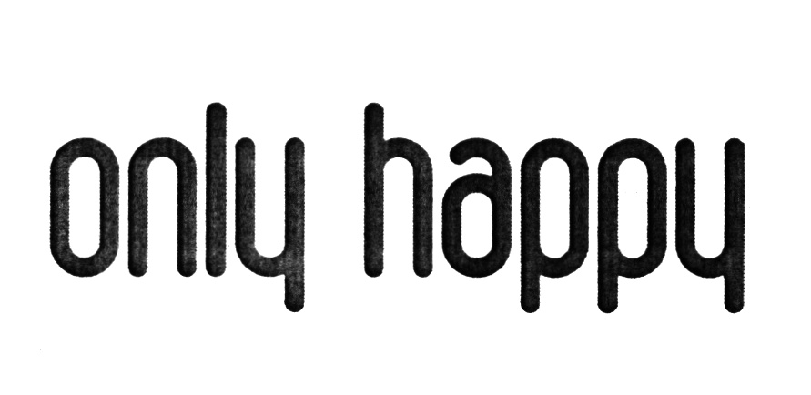 only happy