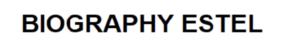 BIOGRAPHY ESTEL