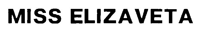 MISS ELIZAVETA