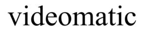 videomatic