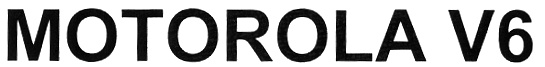 MOTOROLA V6
