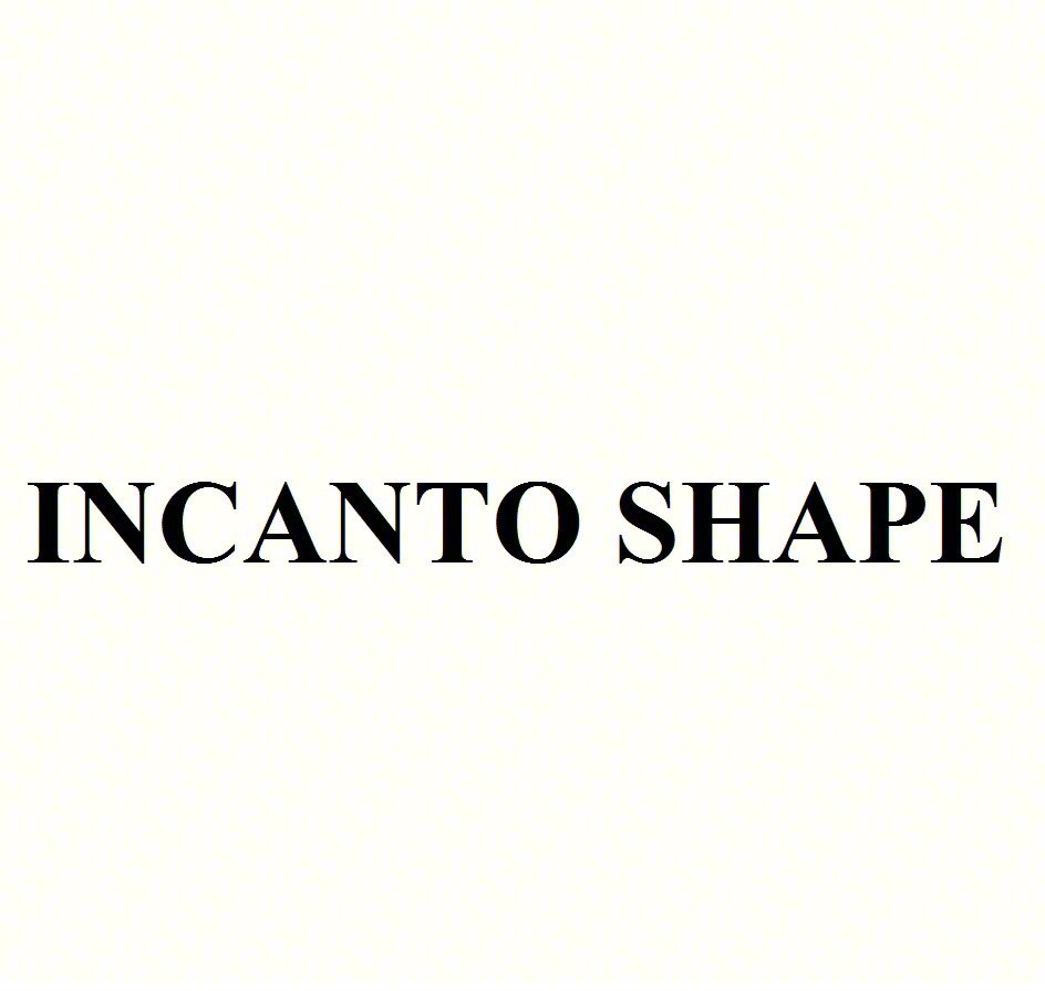 INCANTO SHAPE