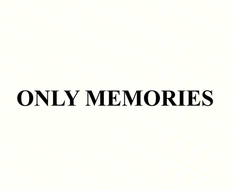 ONLY MEMORIES