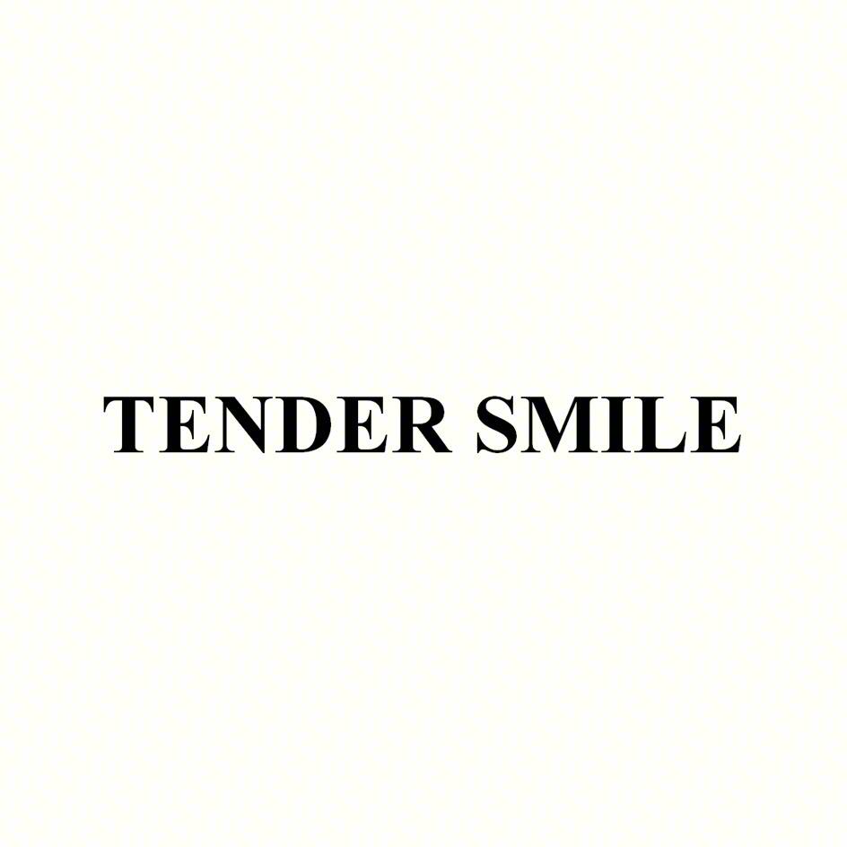 TENDER SMILE