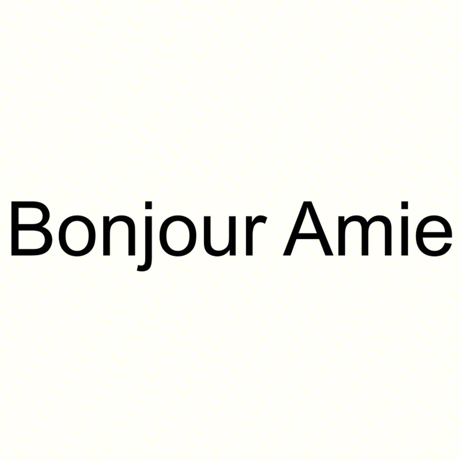 Bonjour Amie