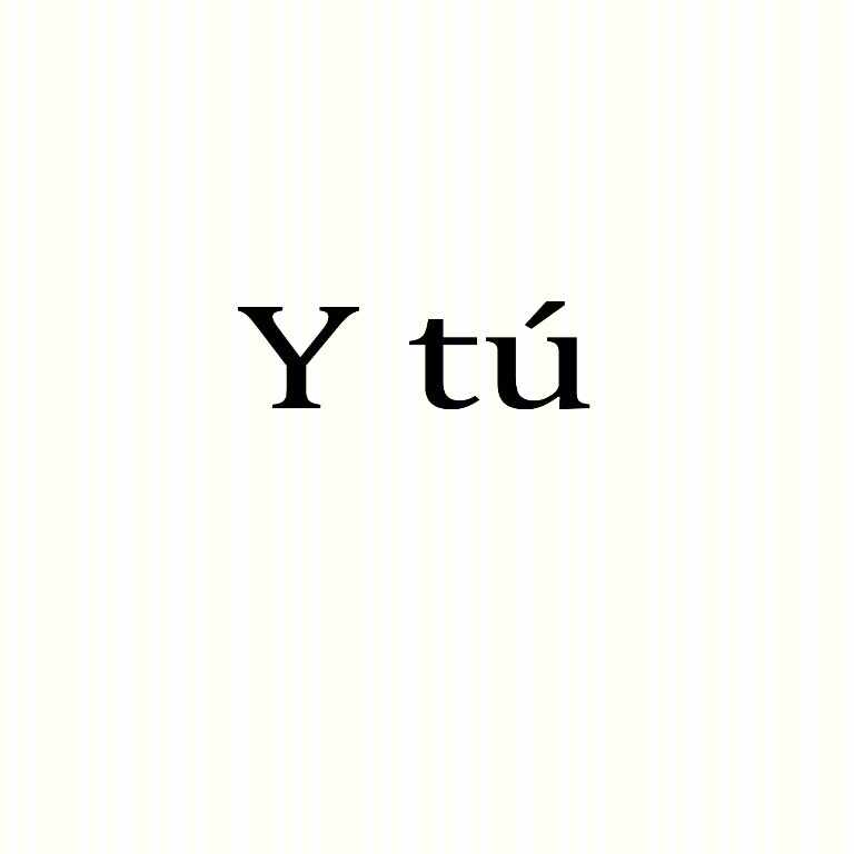 Y tú