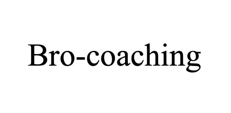 Bro-coaching