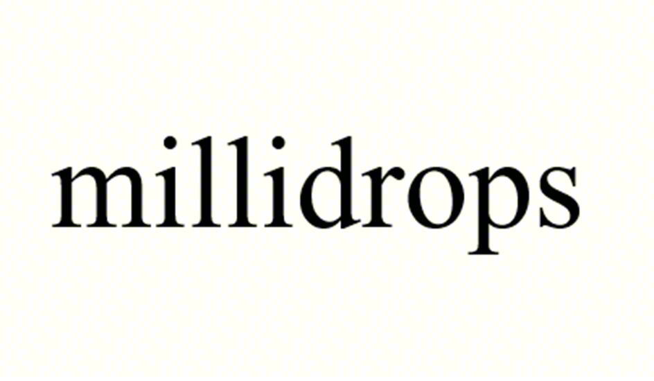 millidrops