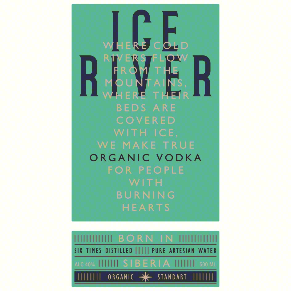 ICE RIVER WHERE COLD RIVERS FLOW FROM THE MOUNTAINS, WHERE THEIR BEDS ARE COVERED WITH ICE, WE MAKE TRUE ORGANIC VODKA FOR PEOPLE WITH BURNING HEARTS BORN IN SIX TIMES DISTILLED PURE ARTESIAN WATER ALC 40% SIBERIA 500 ML ORGANIC STANDART