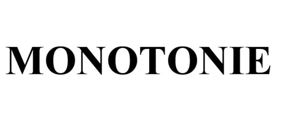 MONOTONIE