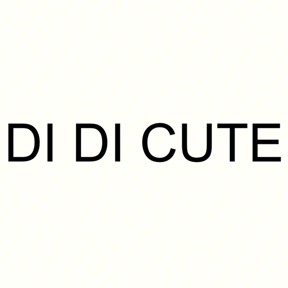DI DI CUTE