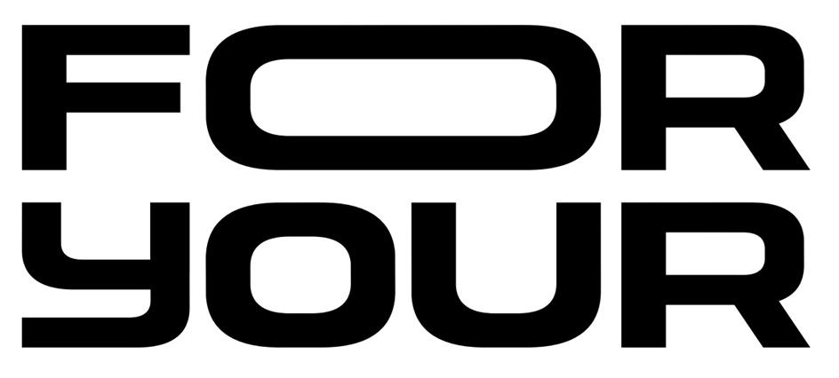 FOR YOUR