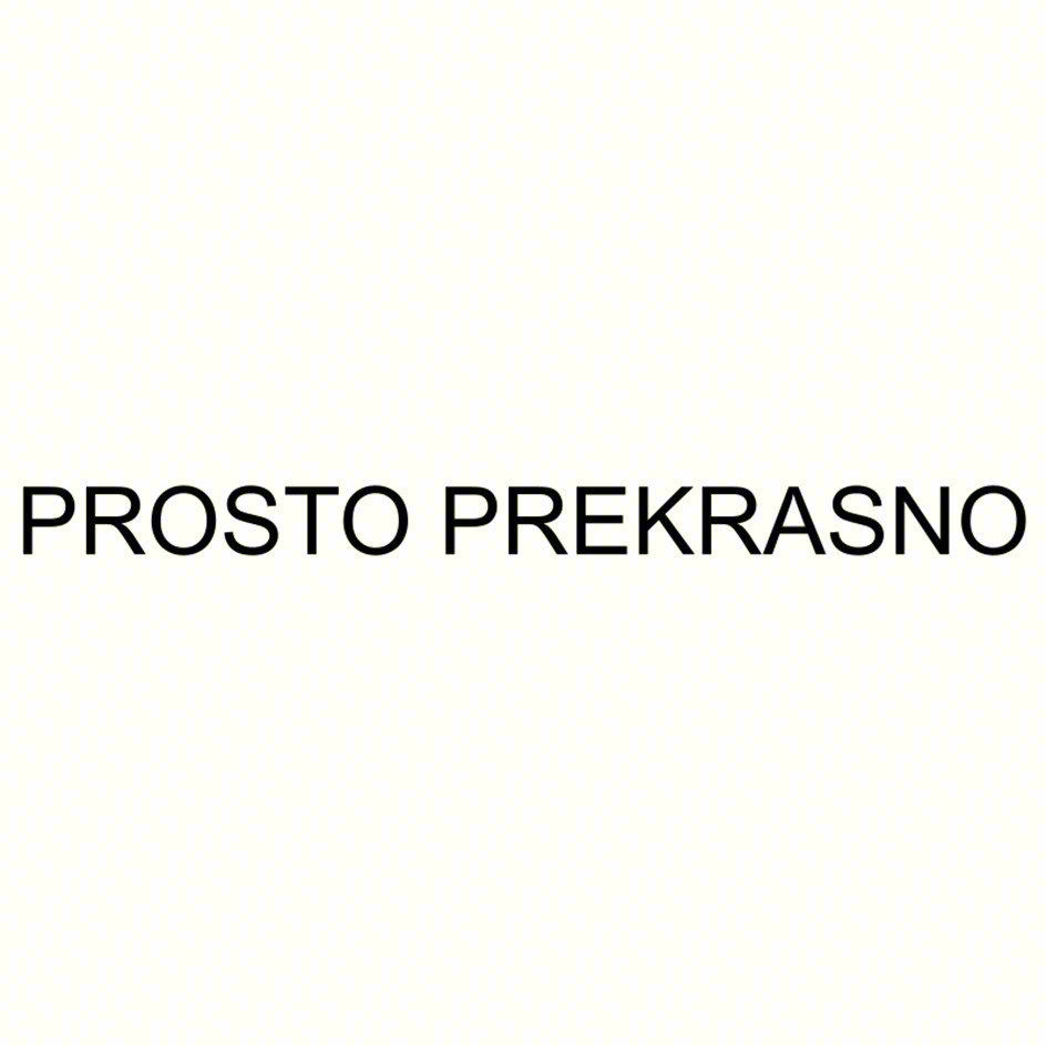 PROSTO PREKRASNO