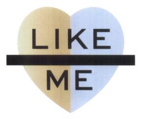 LIKE ME