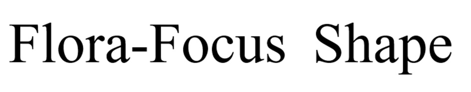 Flora-Focus Shape
