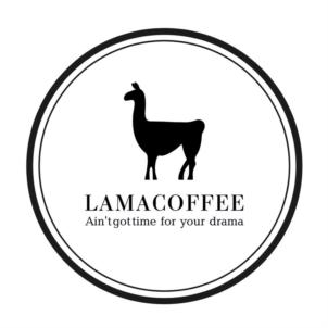 LAMACOFFEE Ain'tgot time for your drama
