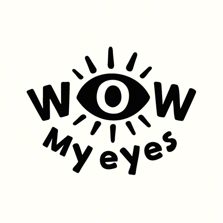 WOW My eyes
