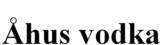 Åhus vodka