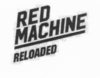 RED MACHINE RELOADED