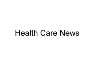 Health Care News