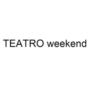 TEATRO weekend