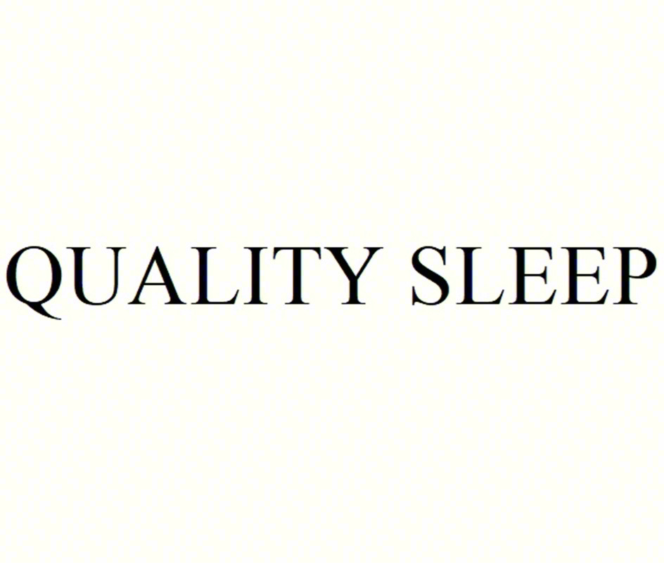 QUALITY SLEEP