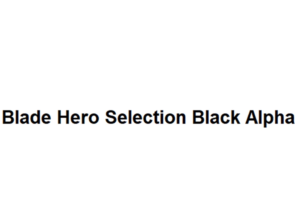 Blade Hero Selection Black Alpha