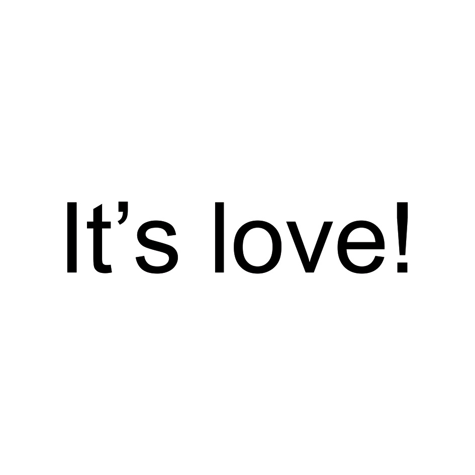 It's love!