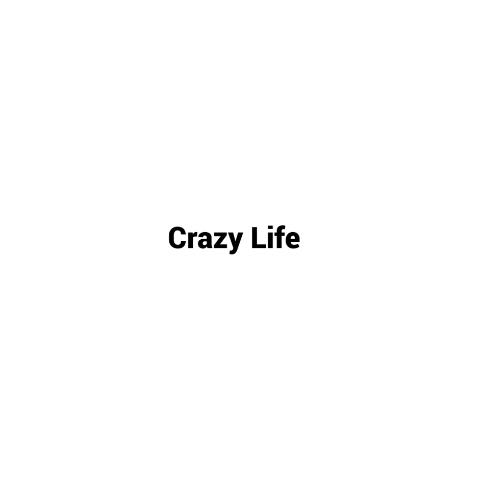 Crazy Life
