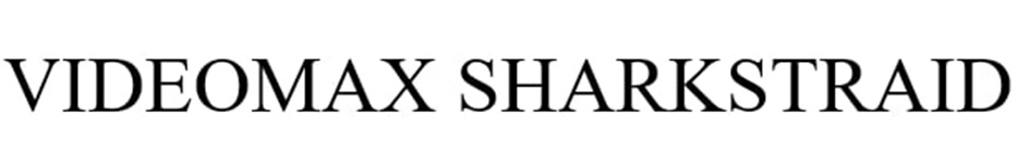 VIDEOMAX SHARKSTRAID