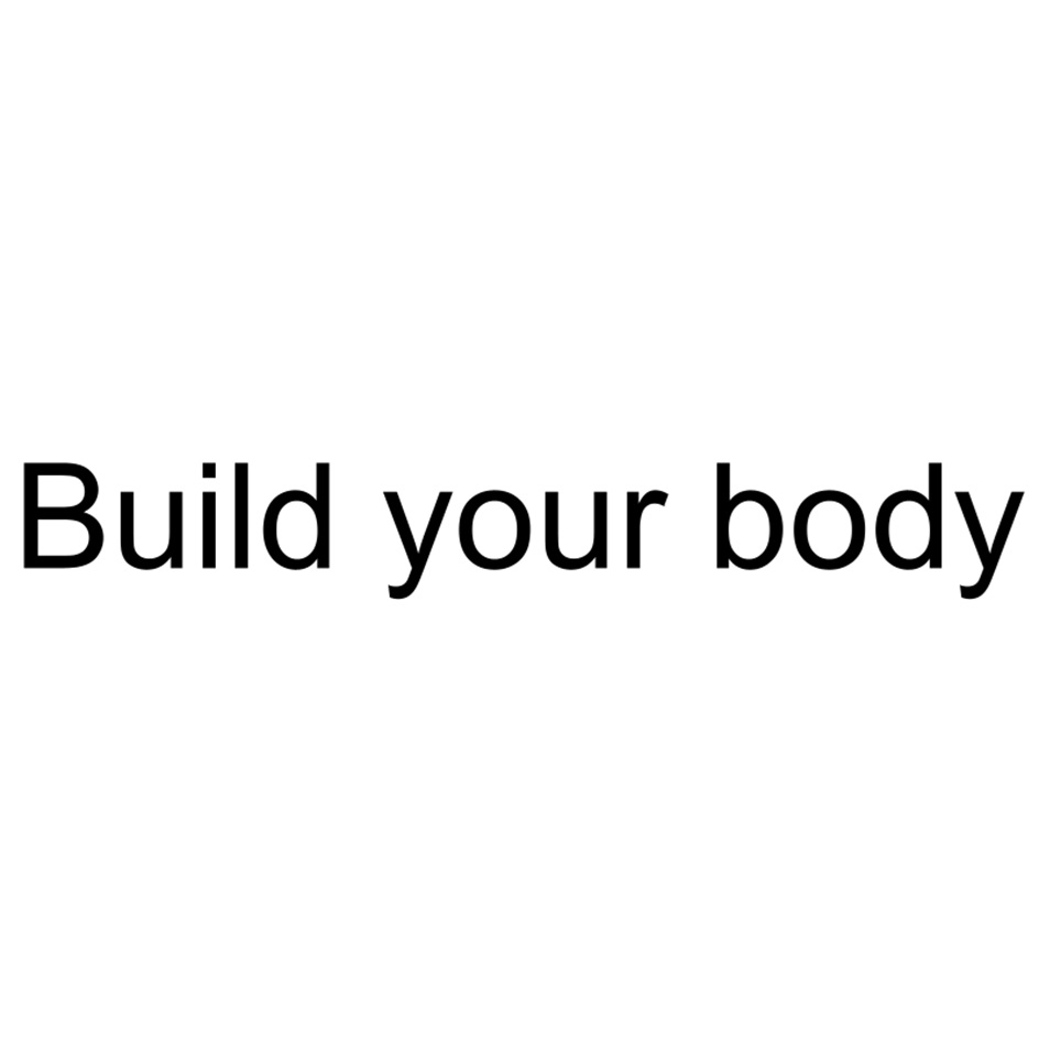 Build your body
