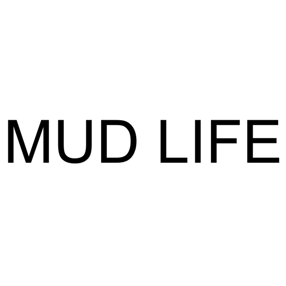 MUD LIFE