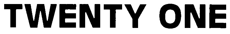TWENTY ONE