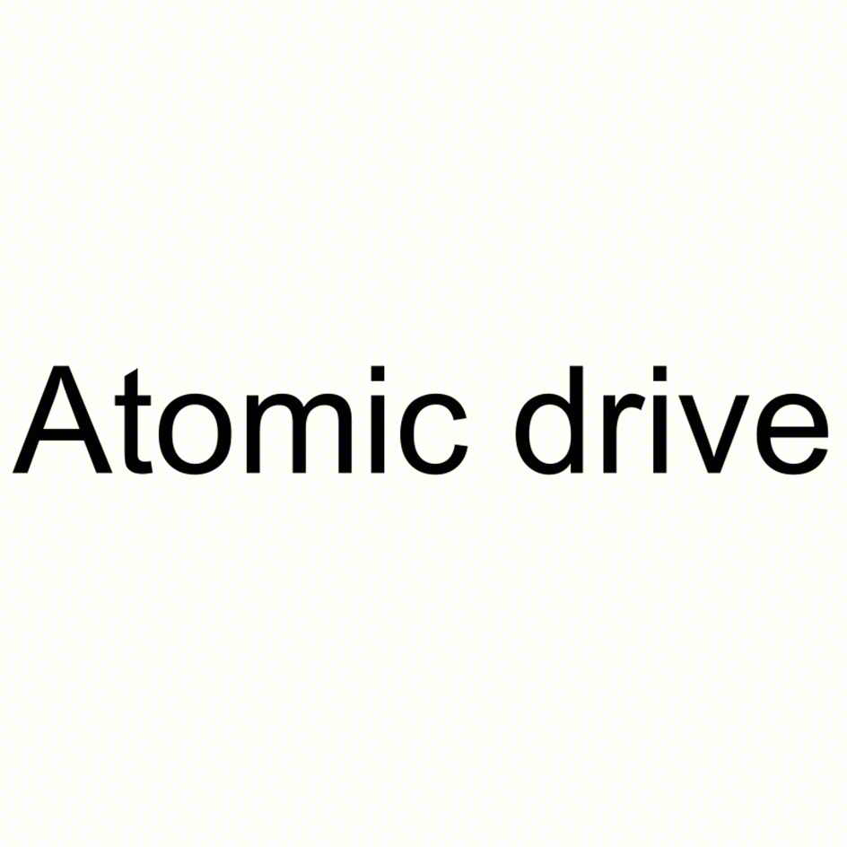 Atomic drive