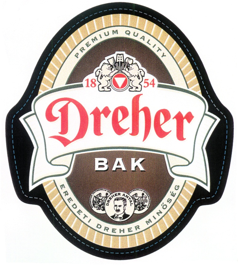 PREMIUM QUALITY 18 54 Dreher BAK FREDETI DREHER MINŐSÉG