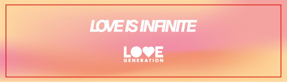 LOVE IS INANITE LOVE GENERATION