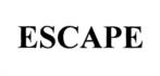 ESCAPE