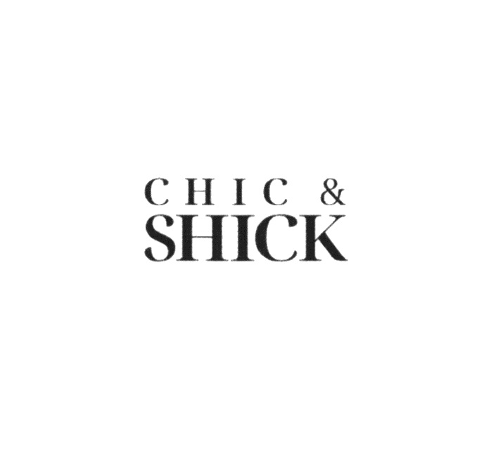 CHIC & SHICK