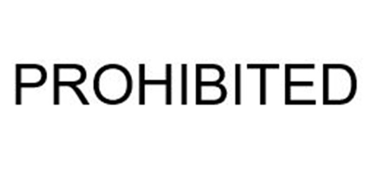 PROHIBITED