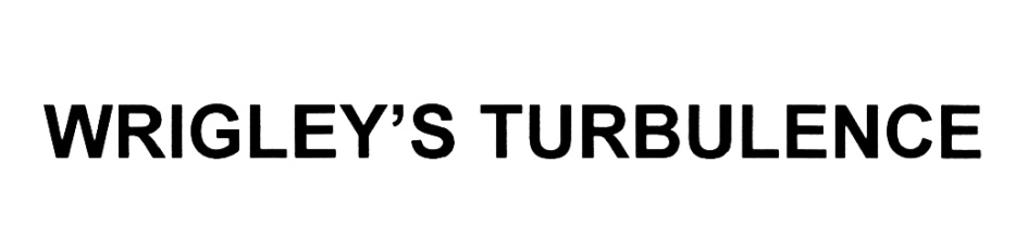 WRIGLEY'S TURBULENCE