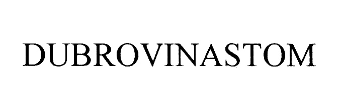 DUBROVINASTOM