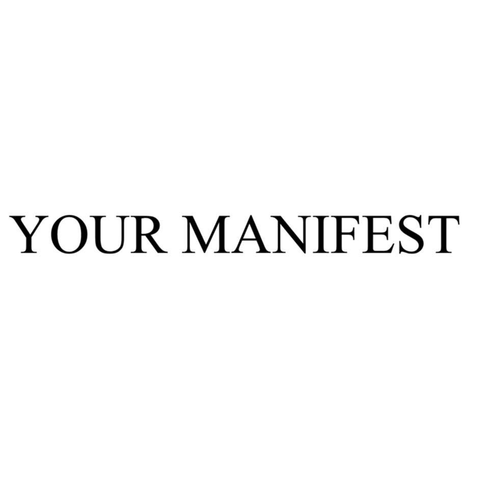 YOUR MANIFEST