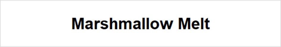 Marshmallow Melt
