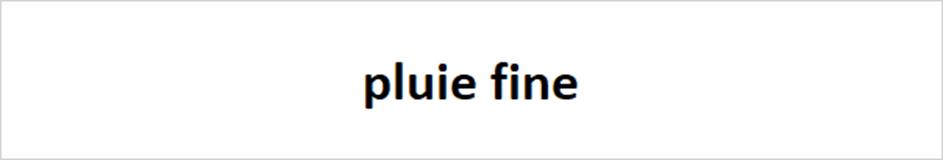 pluie fine