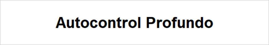 Autocontrol Profundo