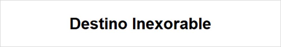 Destino Inexorable