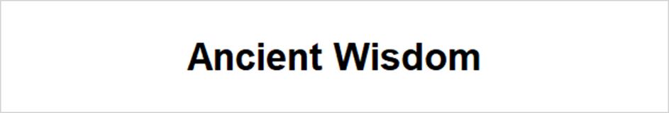 Ancient Wisdom