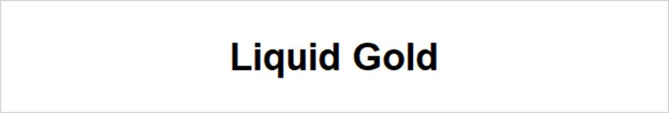 Liquid Gold