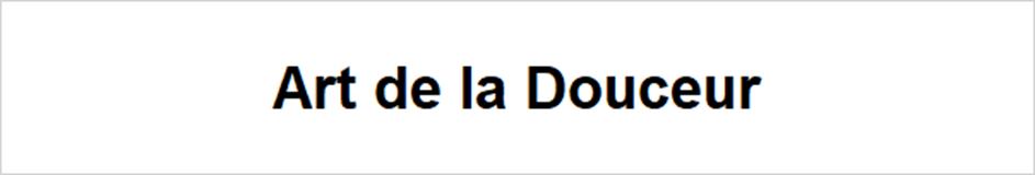 Art de la Douceur